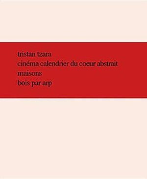Cover for Tristan Tzara · Cinema Calendrier Du Coeur Abstrait Maisons Bois Par Arp (Inbunden Bok) (1982)