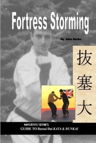 Fortress Storming - J.G. Burke - Books - Black Belt Academy - 9780955034008 - June 15, 2007