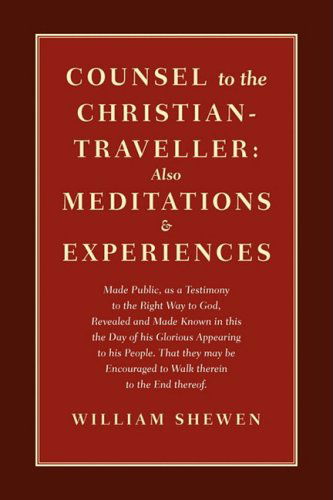 Cover for William Shewen · Counsel to the Christian-traveller: Also Meditations &amp; Experiences (Gebundenes Buch) (2009)