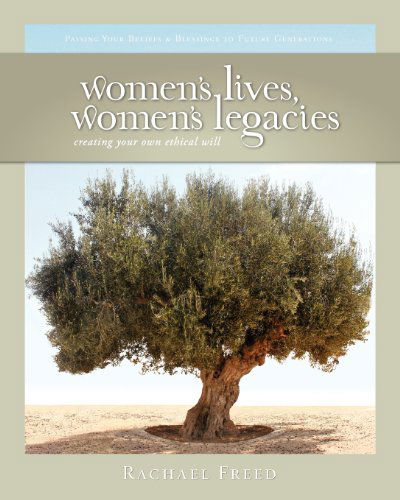 Cover for Rachael Freed · Women's Lives, Women's Legacies: Creating Your Own Ethical Will, Second Edition (Paperback Book) [0002- edition] (2012)