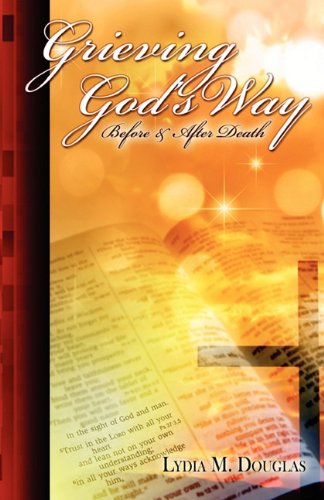 Grieving God's Way - Lydia M Dougals - Books - Prioritybooks Publications - 9780983486008 - April 11, 2011