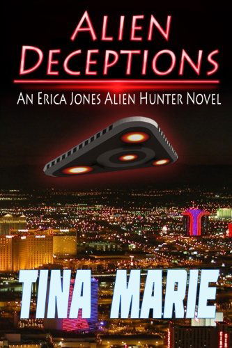 Cover for Tina Marie · Alien Deceptions: an Erica Jones Alien Hunter Novel (Paperback Book) (2011)