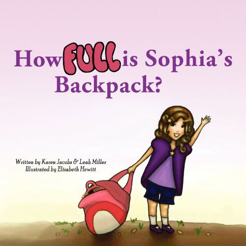 Cover for Leah Miller · How Full is Sophia's Backpack? (Paperback Book) (2012)