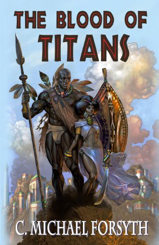 Cover for C. Michael Forsyth · The Blood of Titans (Paperback Book) (2013)