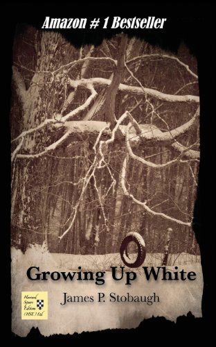 Cover for James P. Stobaugh · Growing Up White (Paperback Book) (2014)