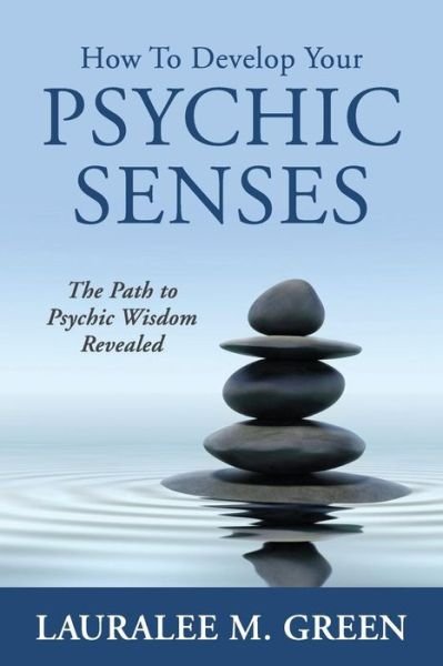 Cover for Ms Lauralee M Green · How to Develop Your Psychic Senses: the Path to Psychic Wisdom Revealed (Paperback Bog) (2014)