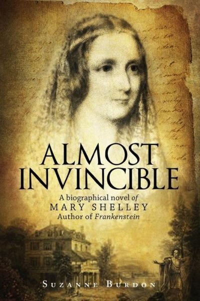Suzanne Burdon · Almost Invincible: A Biographical Novel of Mary Shelley (Paperback Book) (2014)