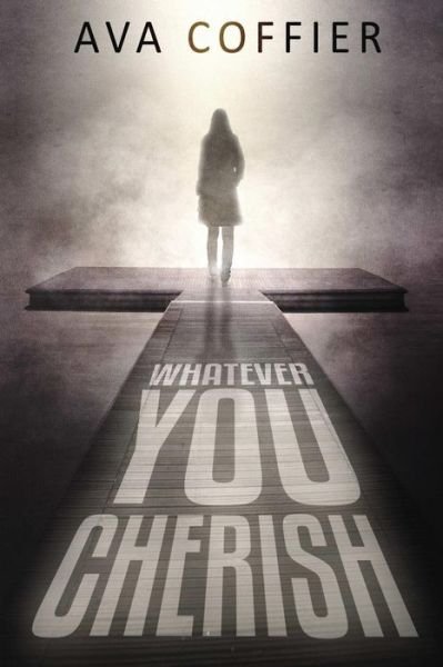 Cover for Ava Coffier · Whatever You Cherish (Paperback Book) (2015)