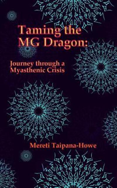 Cover for Mereti Taipana-Howe · Taming the MG Dragon (Paperback Book) (2017)