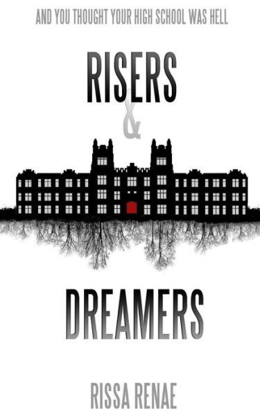 Risers and Dreamers - Rissa Renae - Books - ISBN Canada - 9780994884008 - December 1, 2015