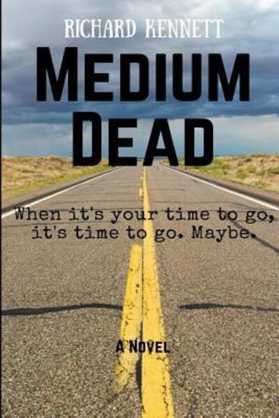Cover for Richard Kennett · Medium Dead (Paperback Book) (2016)