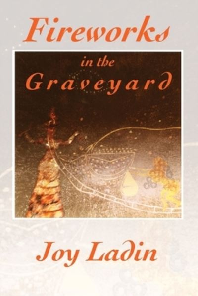 Cover for Joy Ladin · Fireworks in the Graveyard (Paperback Book) (2017)