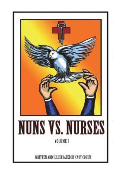 Cover for Cary Cohen · Nuns vs. Nurses Vol. 1 (Paperback Book) (2017)