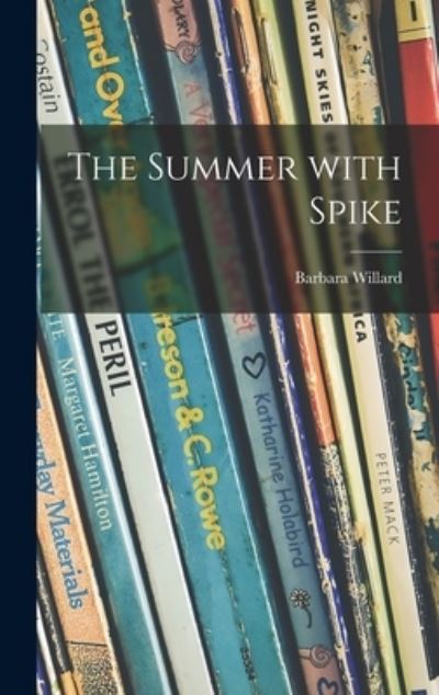 Cover for Barbara Willard · The Summer With Spike (Hardcover Book) (2021)