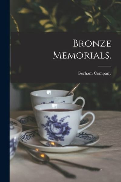 Cover for N y ) Gorham Company (New York · Bronze Memorials. (Pocketbok) (2021)
