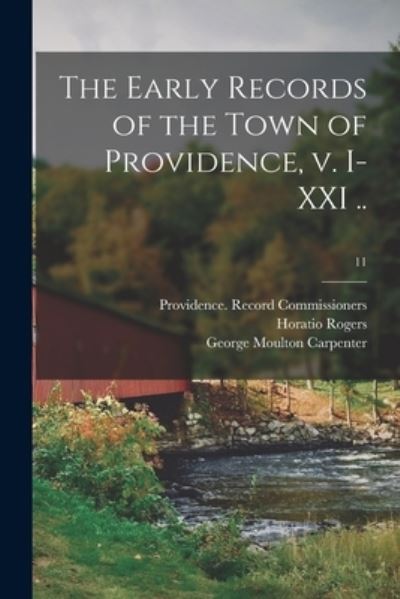 Cover for Horatio 1836-1904 Rogers · The Early Records of the Town of Providence, V. I-XXI ..; 11 (Paperback Book) (2021)