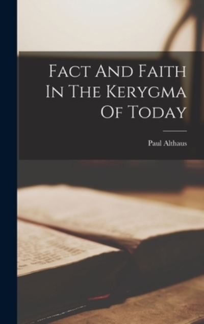 Cover for Paul Althaus · Fact and Faith in the Kerygma of Today (Book) (2022)