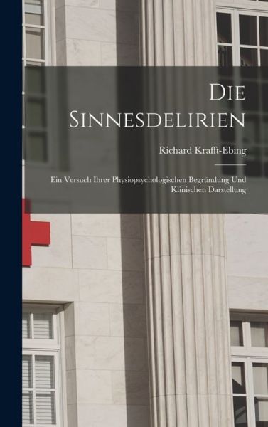 Cover for Richard von Krafft-Ebing · Die Sinnesdelirien (Book) (2022)