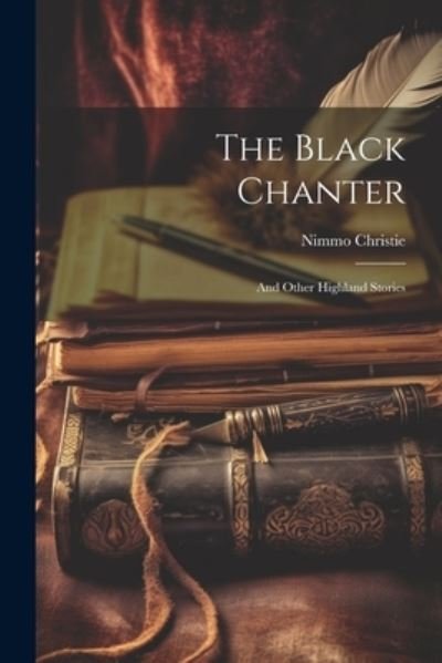 Cover for Nimmo Christie · Black Chanter (Book) (2023)