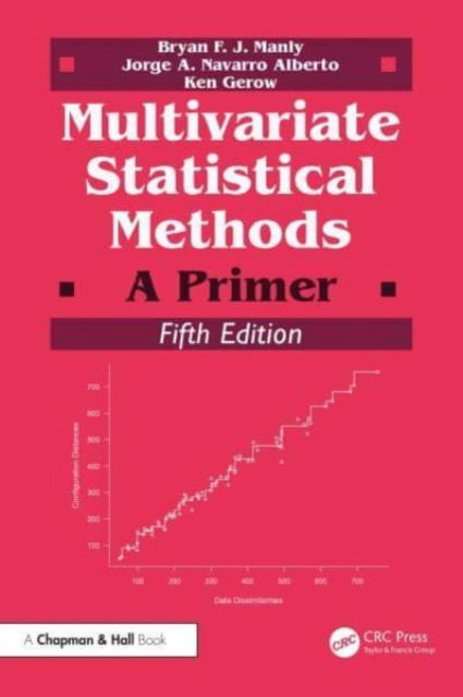 Cover for Manly, Bryan F. J. (University of Otago, Dunedin, New Zealand) · Multivariate Statistical Methods: A Primer (Hardcover Book) (2024)