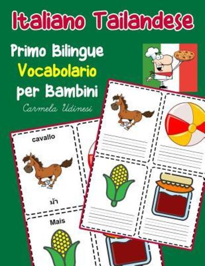 Cover for Carmela Udinesi · Italiano Tailandese Primo Bilingue Vocabolario per Bambini (Paperback Book) (2019)