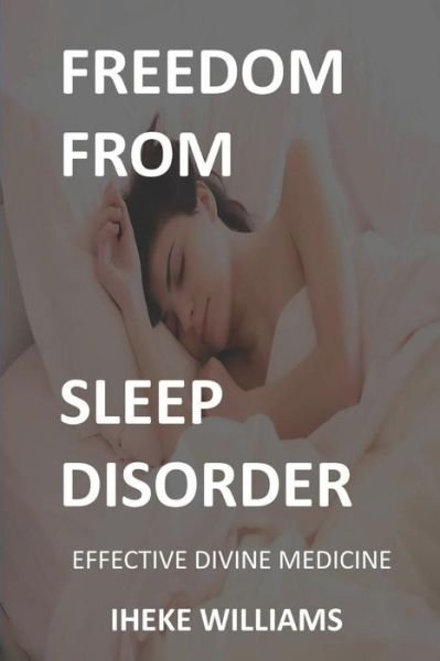 Cover for Iheke Williams · Freedom from Sleep Disorder (Paperback Bog) (2019)