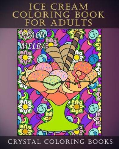 Cover for Crystal Coloring Books · Ice Cream Coloring Book for Adults (Taschenbuch) (2019)