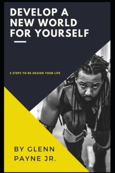 Cover for Payne, Glenn, Jr · Develop a new World for Yourself - Motivated Mindset (Paperback Book) (2019)