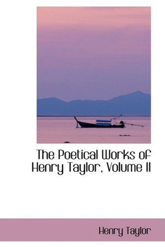 Cover for Henry Taylor · The Poetical Works of Henry Taylor, Volume II (Hardcover Book) (2009)