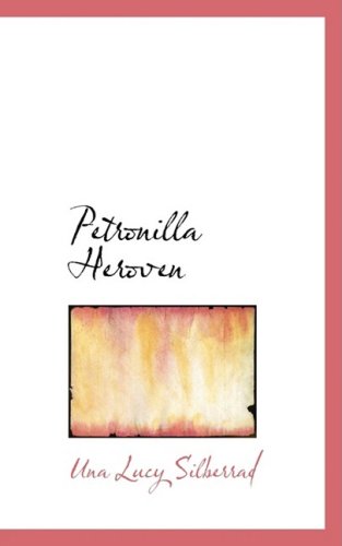 Cover for Una Lucy Silberrad · Petronilla Heroven (Paperback Book) (2009)