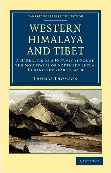 Cover for Thomas Thomson · Western Himalaya and Tibet: A Narrative of a Journey through the Mountains of Northern India, during the Years 1847–8 - Cambridge Library Collection - Travel and Exploration in Asia (Paperback Book) (2012)