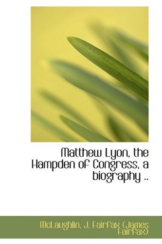 Cover for Mclaughlin J. Fairfax (James Fairfax) · Matthew Lyon, the Hampden of Congress, a Biography .. (Paperback Book) (2009)
