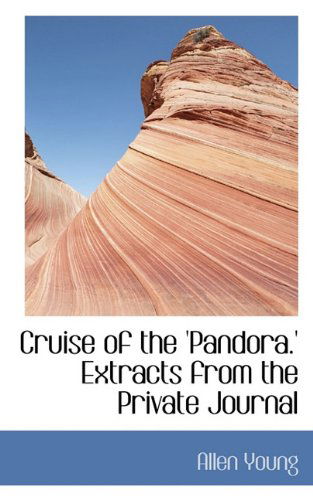 Cover for Allen Young · Cruise of the 'pandora.' Extracts from the Private Journal (Paperback Book) (2009)