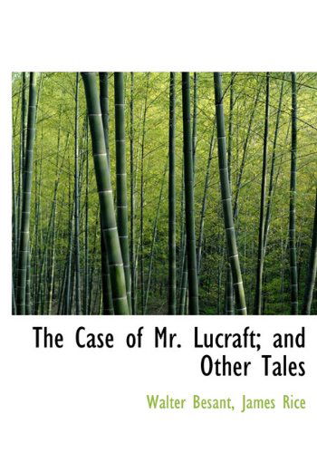 Cover for Walter Besant · The Case of Mr. Lucraft; And Other Tales, Volume 2 (Hardcover Book) (2009)