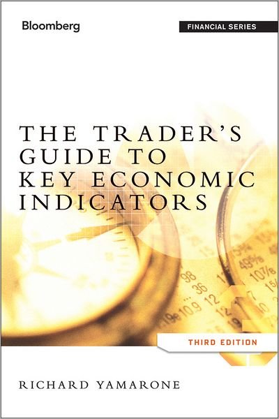 Cover for Richard Yamarone · The Trader's Guide to Key Economic Indicators - Bloomberg Financial (Hardcover Book) (2012)