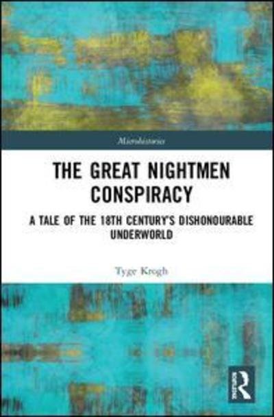 Cover for Tyge Krogh · The Great Nightmen Conspiracy: A Tale of the 18th Century's Dishonourable Underworld - Microhistories (Gebundenes Buch) (2019)
