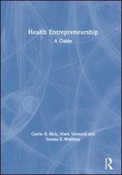 Cover for Carrie R. Rich · Health Entrepreneurship: A Practical Guide (Hardcover Book) (2019)