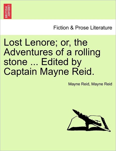 Cover for Mayne Reid · Lost Lenore; Or, the Adventures of a Rolling Stone ... Edited by Captain Mayne Reid. (Paperback Book) (2011)