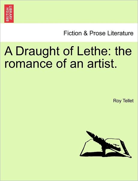 Cover for Roy Tellet · A Draught of Lethe: the Romance of an Artist. (Paperback Book) (2011)