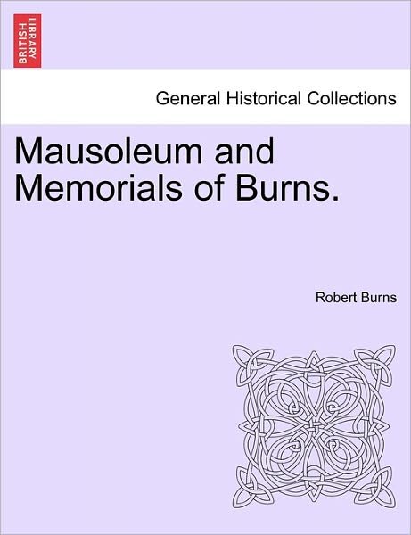 Cover for Robert Burns · Mausoleum and Memorials of Burns. (Paperback Bog) (2011)