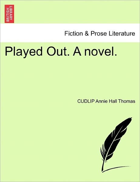 Cover for Cudlip Annie Hall Thomas · Played Out. a Novel. (Pocketbok) (2011)