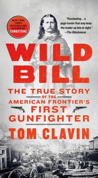 Cover for Tom Clavin · Wild Bill: The True Story of the American Frontier's First Gunfighter - Frontier Lawmen (Paperback Book) (2020)