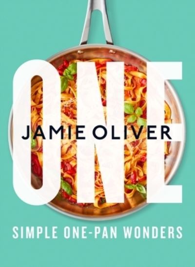 One: Simple One-Pan Wonders: [American Measurements] - Jamie Oliver - Kirjat - Flatiron Books - 9781250871008 - tiistai 10. tammikuuta 2023