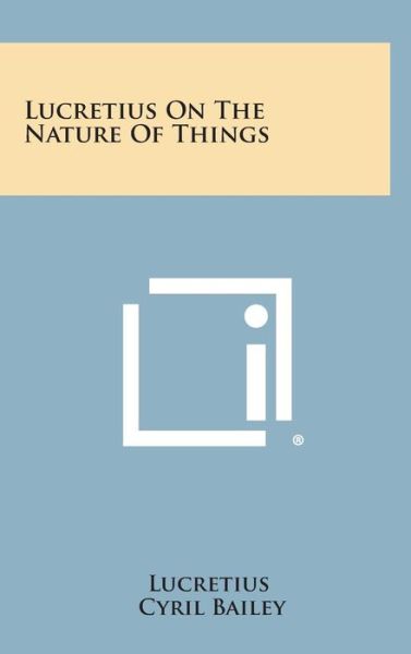 Cover for Lucretius · Lucretius on the Nature of Things (Inbunden Bok) (2013)