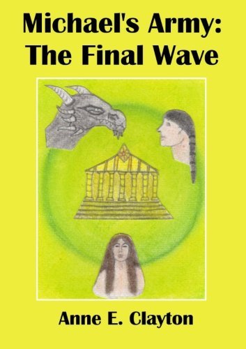 Anne E. Clayton · Michael's Army: the Final Wave (Paperback Bog) (2014)
