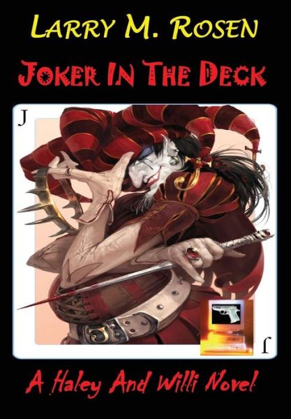 Cover for Larry M Rosen · Joker in the Deck: a Haley and Willi Novel (Hardcover Book) (2015)