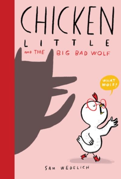 Cover for Sam Wedelich · Chicken Little and the Big Bad Wolf (The Real Chicken Little) (Hardcover Book) (2021)