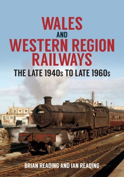 Cover for Brian Reading · Wales and Western Region Railways: The Late 1940s to late 1960s (Paperback Bog) (2021)