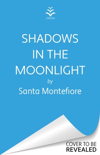 Cover for Santa Montefiore · Shadows in the Moonlight: The sensational and devastatingly romantic new novel from the number one bestselling author! (Innbunden bok) (2024)