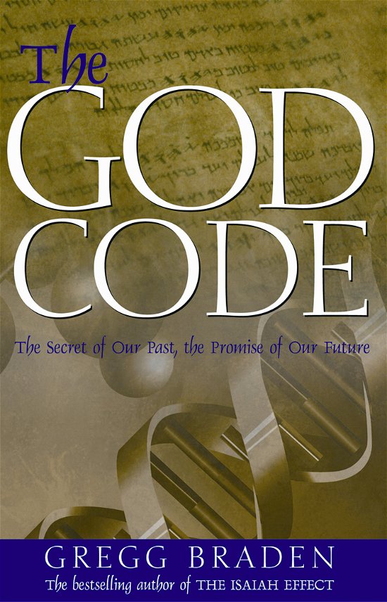 Cover for Gregg Braden · The God Code: The Secret of Our Past, the Promise of Our Future (Paperback Book) (2005)